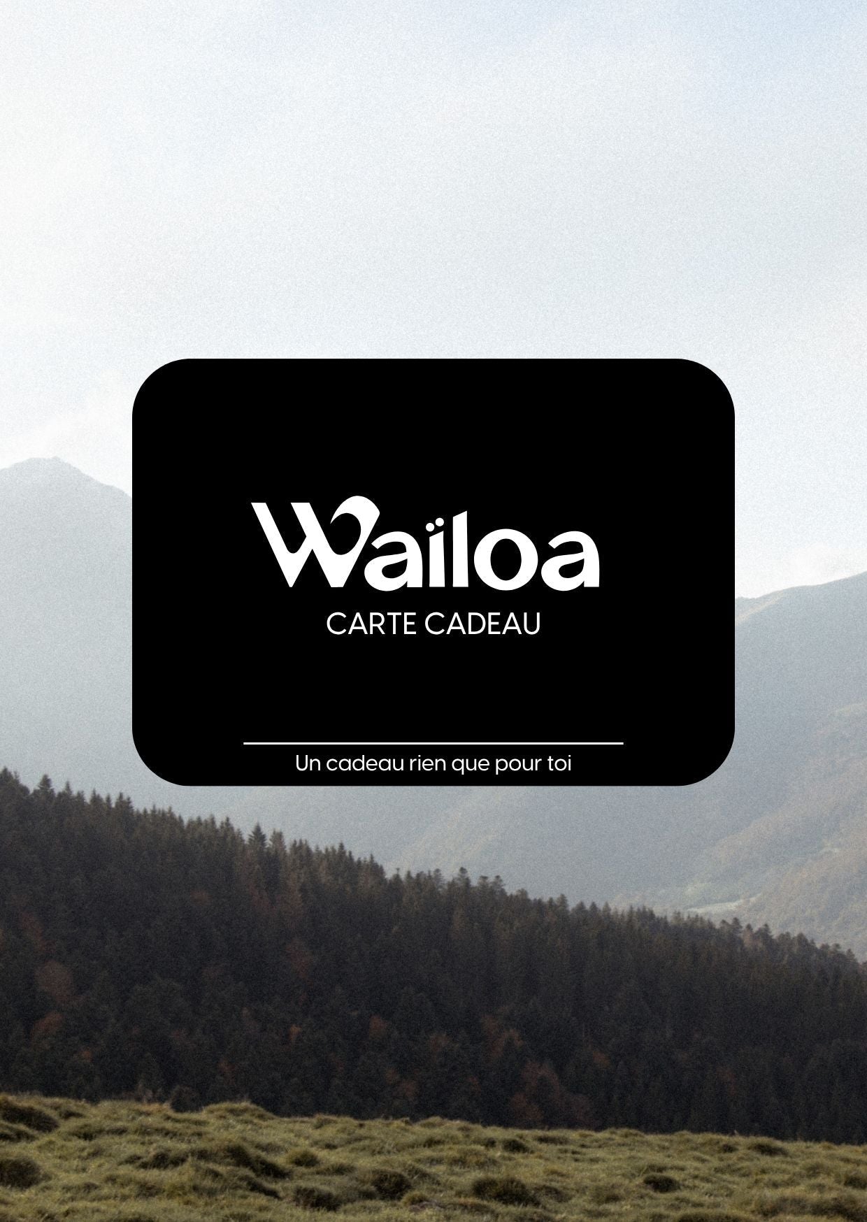 Carte cadeau Waïloa : l’idée cadeau parfaite pour les amoureux de montagne, d’océan et d’aventure